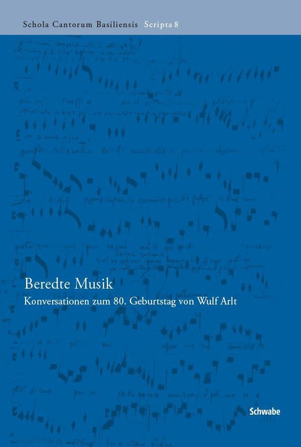 Beredte Musik. Konversationen zum 80. Geburtstag von Wulf Arlt